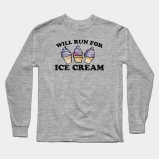 Will run for Ice Cream Long Sleeve T-Shirt